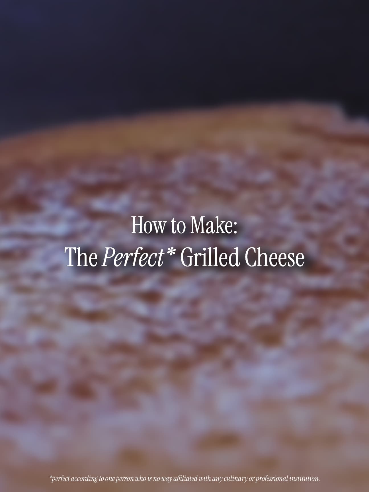 Poster for How to Make: The Perfect* Grilled Cheese Sandwich