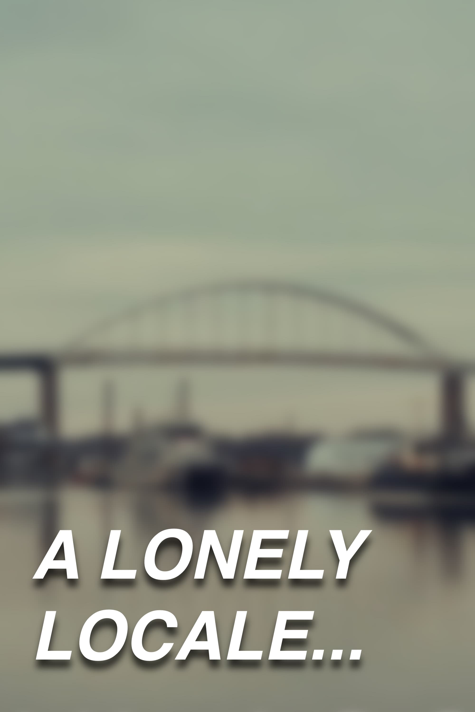 Poster for A Lonely Locale…