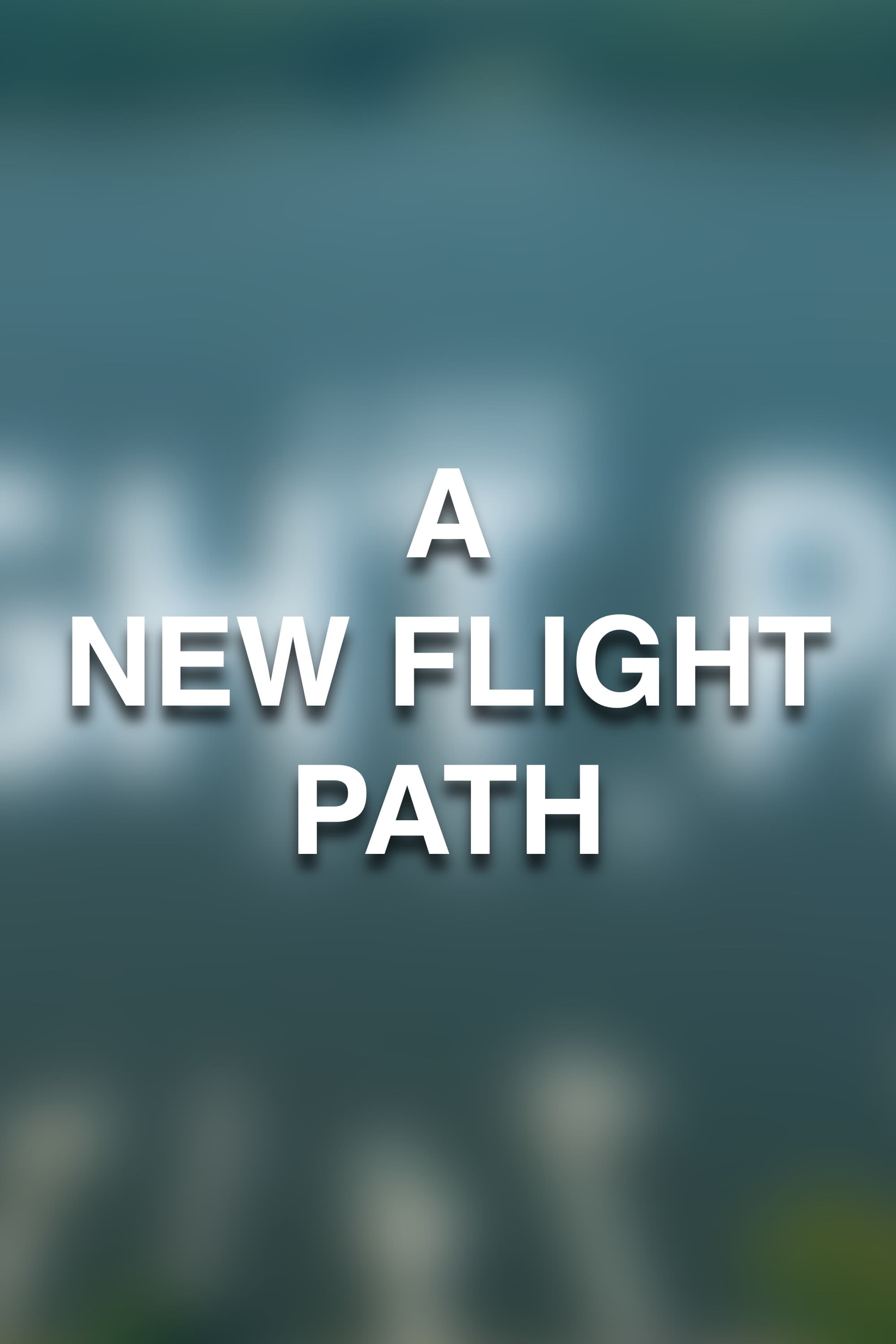 Poster for A New Flight Path